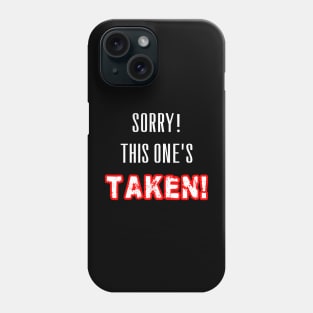 Sorry! This One's TAKEN | Valentine's Day Love Art Phone Case