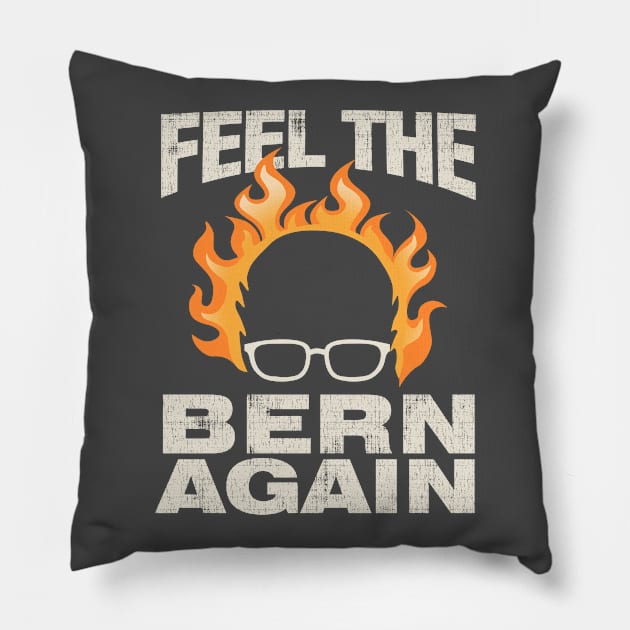 Feel The Bern Again Pillow by Designkix