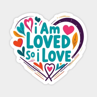Christian Love Design - I Am Loved So I Love Magnet