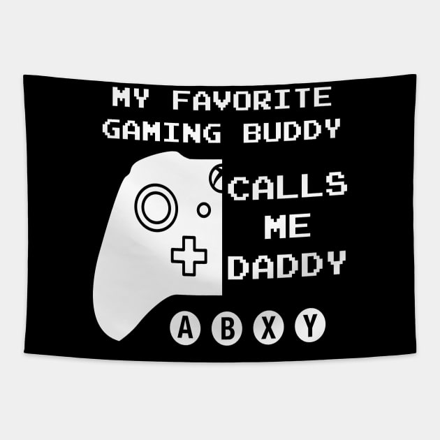 Gaming Buddy Calls Me Daddy (For Dark Shirts) Tapestry by LeslieMakesStuff