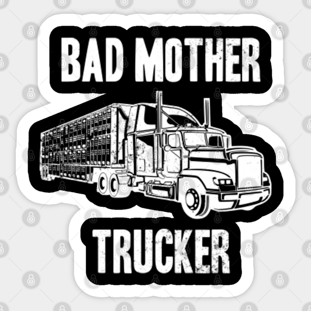 Truck Driver Funny Gift - Truck Driver Gifts Trucker - Sticker | TeePublic Truck Driver Funny Gift - Truck Driver Gifts Trucker - Sticker | TeePublic