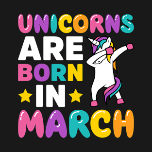 Unicorns Are Born In March T-Shirt