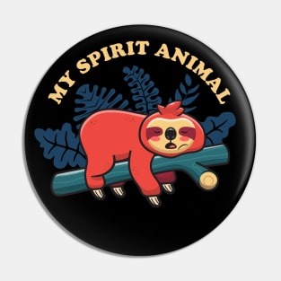 Sloth - my spirit animal Pin