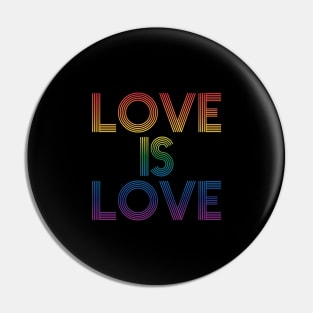 Love is Love Pin