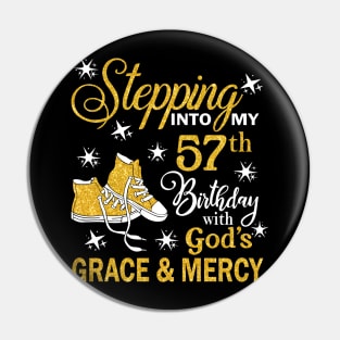 Stepping Into My 57th Birthday With God's Grace & Mercy Bday Pin