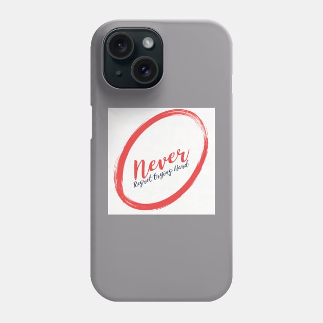 Never regret Phone Case by Mkt design