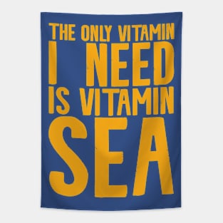 The Only Vitamin I Need Is Vitamin Sea | Sea Pun Tapestry