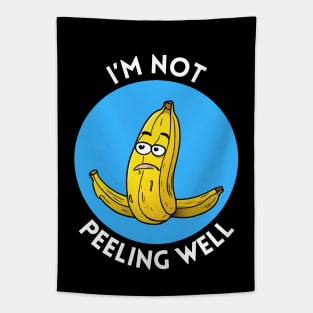 I'm Not Peeling Well | Banana Pun Tapestry