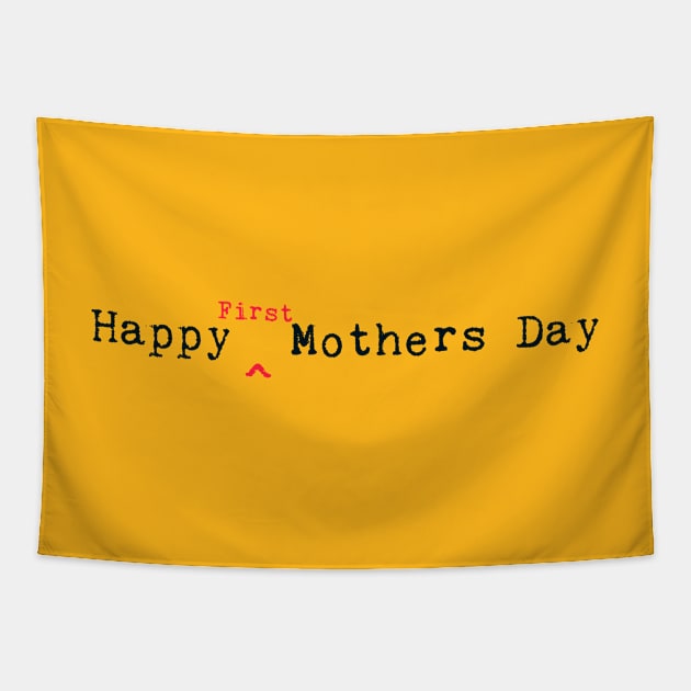 Happy First Mothers Day Tapestry by StyledBySage