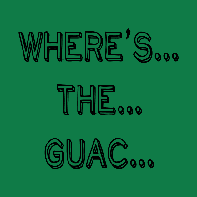 Where's the guac by IYCRT