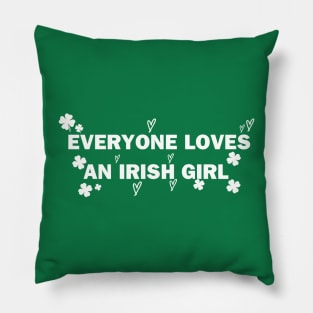 Everyone Loves an Irish Girl Pillow