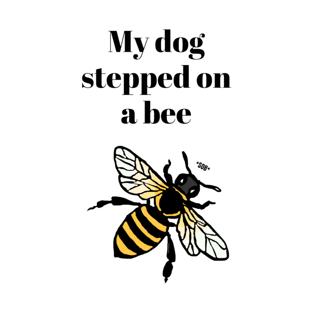 My dog stepped on a bee by LukjanovArt