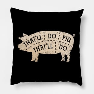 That'll Do Pig Pillow