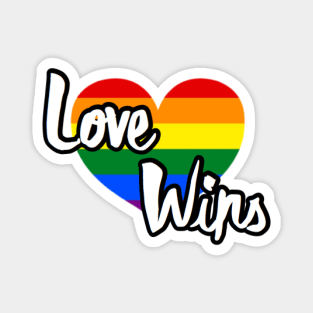 Love Wins! - lgbt gay pride Magnet