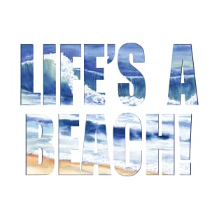 Life's A Beach Word Art T-Shirt