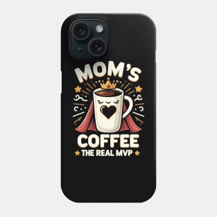 Mom's Coffee The Real MVP - Mother's Day Phone Case