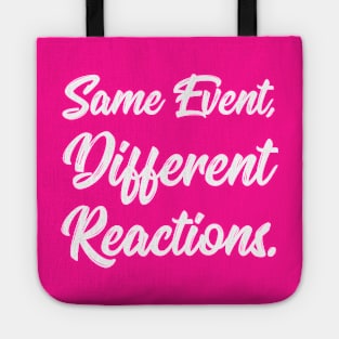 Same Event, Different Reactions. | Stoic | Life | Quotes | Hot Pink Tote