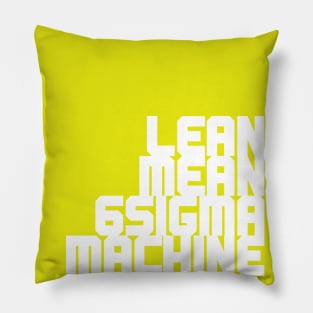 LEAN MEAN 6SIGMA MACHINE Pillow