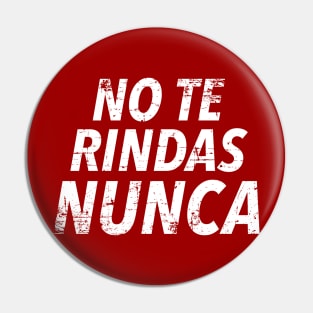 No te rindas nunca Pin