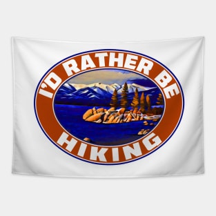 I'd Rather Be Hiking Hike Hiker Mountains Forest Park Outdoors Explore Id Tapestry