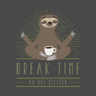 break time sloth T-Shirt