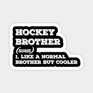 Hockey Brother Definition Funny Sports Magnet