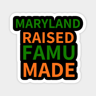 MARYLAND RAISED FAMU MADE Magnet