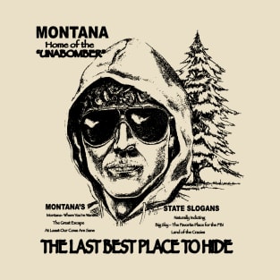 Montana - Home of The Unabomber T-Shirt