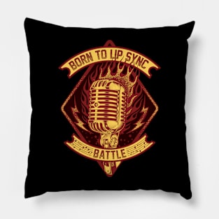 Born to Lip Sync Battle Pillow