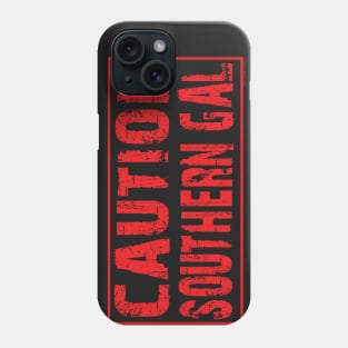 Caution Southern Gal Phone Case