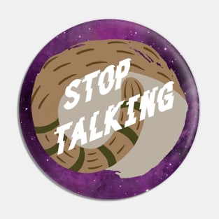 Stop Talking! Pin