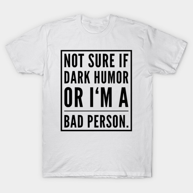black humor t shirt