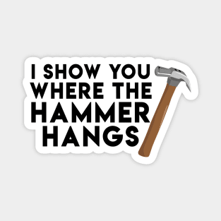 I show you where the hammer hangs - Denglisch Joke Magnet