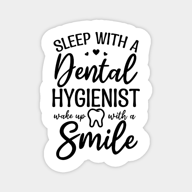 Dental Hygienist Shirt | Sleep With Wake Up With Smile Magnet by Gawkclothing