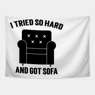 I Tried So Hard And Got Sofa Tapestry