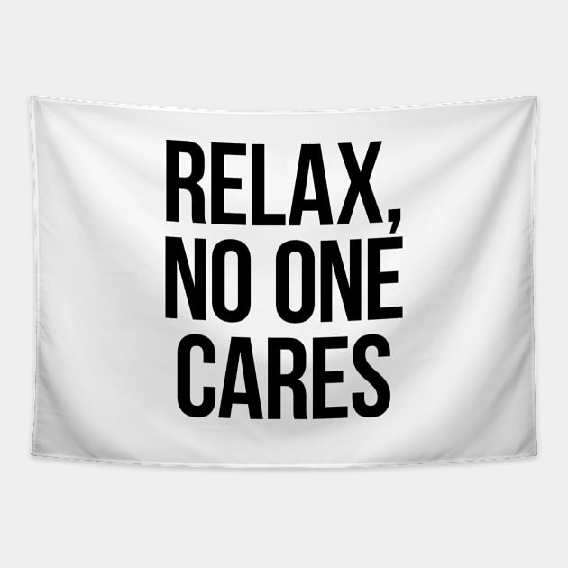 Relax, No One Cares. Black Tapestry by Gorskiy