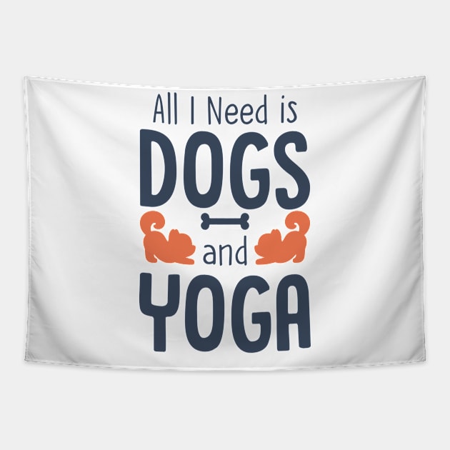 All I Need is Dogs and Yoga Tapestry by stardogs01