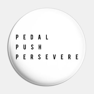 Pedal Push Persevere Cycling T-shirt Pin