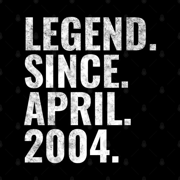 Legend since April 2004 Birthday Shirt Happy Birthday Shirts by TeeLogic