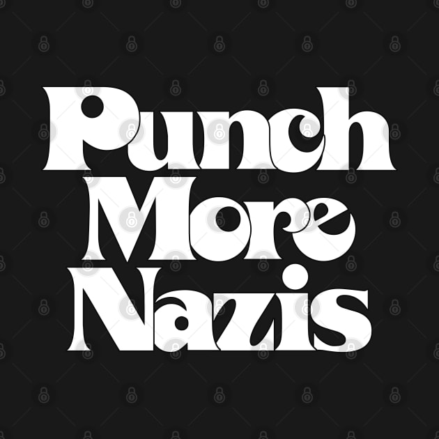 Punch More Nazis / Retro Typography Slogan Design by DankFutura