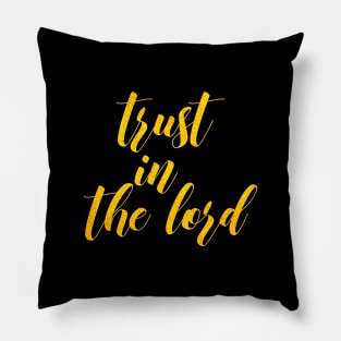 Trust in the lord Pillow