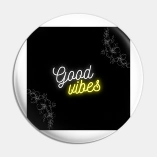 Good Vibes Pin