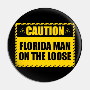 Caution! Florida man on the loose! Pin