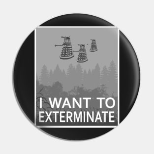 I want to exterminate Pin