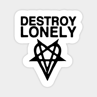 Destroy Lonely Design 4 Magnet