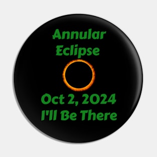 Annular Eclipse 2024 I'll Be There! Pin