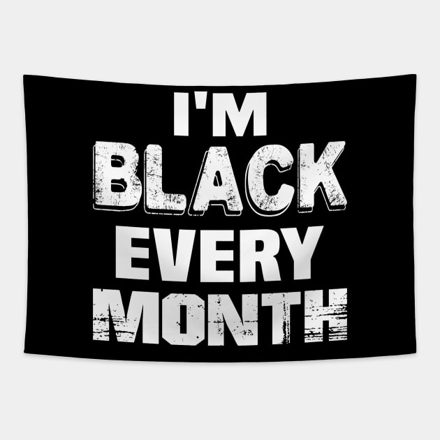 I'm black every month..black pride Tapestry by DODG99