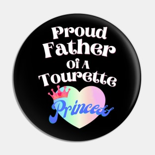 Tourette Princess Proud Father Pin
