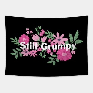 Still Grumpy text with flowers Tapestry