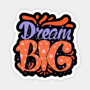 Dream big Magnet